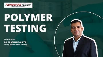 Introduction to Polymer Testing: Understanding the Properties and Characteristics of Polymers