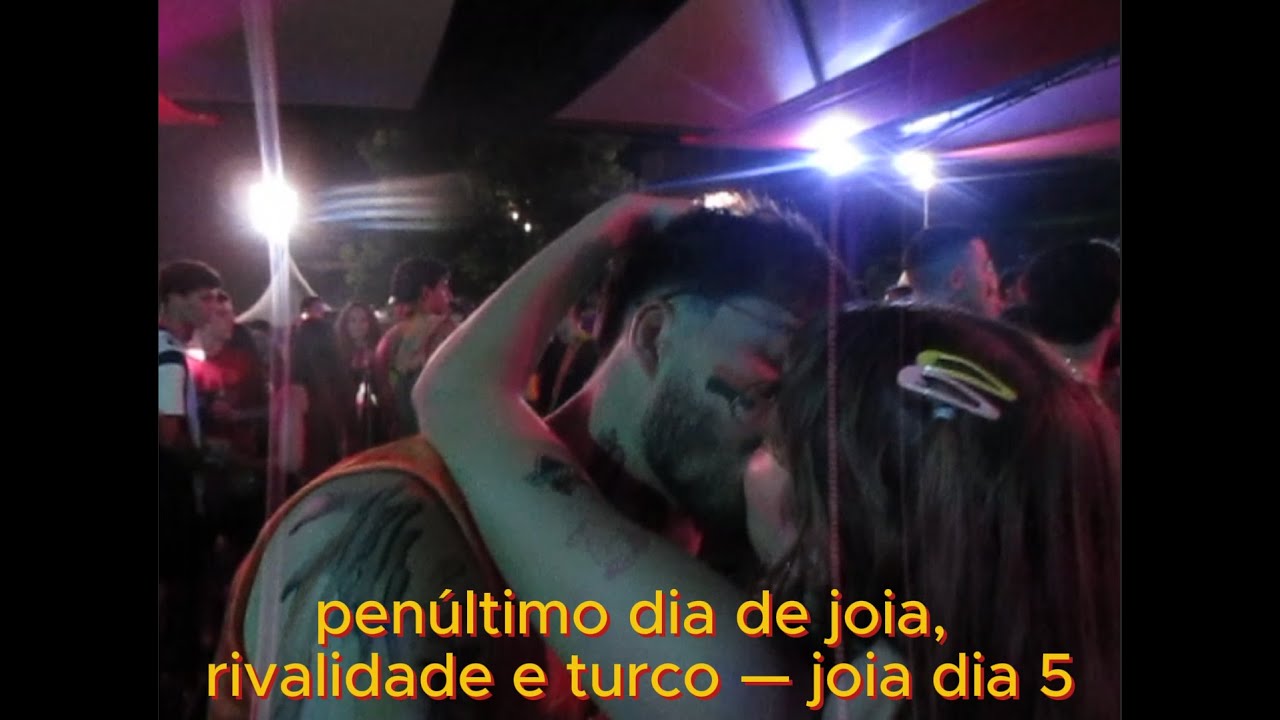 penúltimo dia de joia, rivalidade e turco — joia dia 5