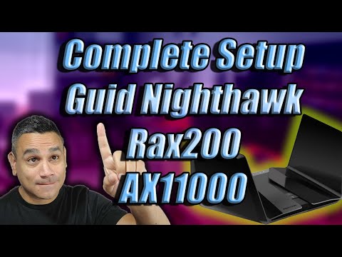 Complete Setup Guide THE BEST ROUTER NightHawk AX 11000 Rax200