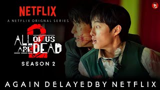 BAD NEWS !!! All Of Us Are Dead Season 2 Release Date ?
