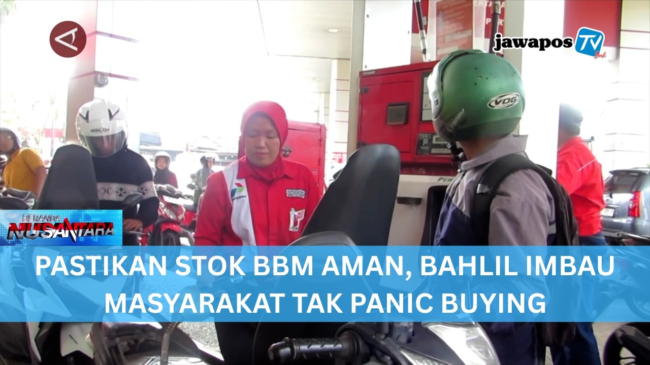 PASTIKAN STOK BBM AMAN, BAHLIL IMBAU MASYARAKAT TAK PANIC BUYING || BERANDA NUSANTARA