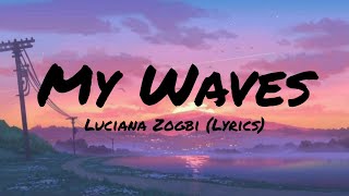My waves (Lyrics) -Luciana Zogbi