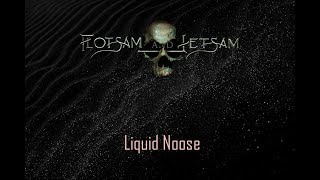 Flotsam and Jetsam - Liquid Noose