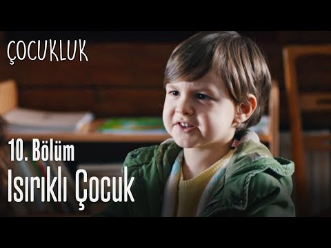 Isırıklı çocuk! - Çocukluk 10. Bölüm