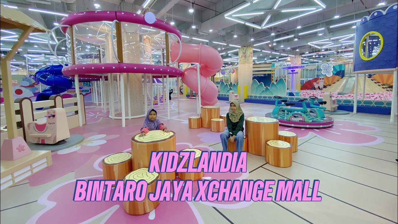 Bermain di KIDZLANDIA Bintaro Jaya Xchange Mall