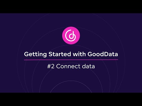 #2 Connect data | Getting Started with GoodData