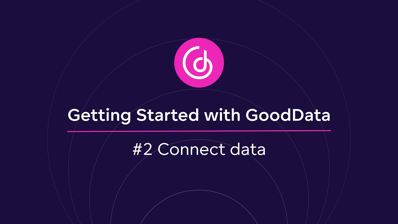 #2 Connect data | Getting Started with GoodData - YouTube