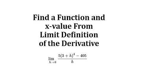Find a Function and x-value From Limit Definition of the Derivative