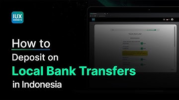 How to deposit via Local Bank Transfers in Indonesia | IUX Markets Tutorial