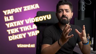 Tek Tıkla Uzun Videodan Kısa Dikey Videolar Çıkartan Yapay Zeka Vizard.ai