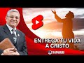 Entrega tu vida a cristo #shorts #short #dios #jesus #biblia #iglesia #evangelio #jesucristo #cristo