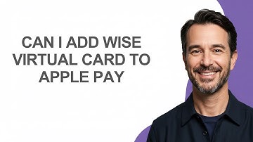 Can I Add Wise Virtual Card to Apple Pay - KevinHowTo