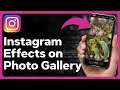 How to put instagram story effects on gallery photos