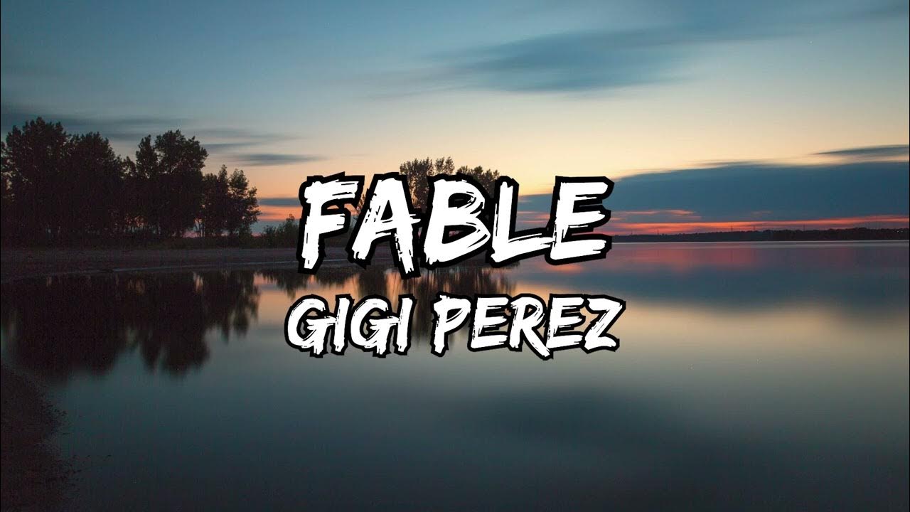 Gigi Perez - Fable (lyrics) Gigi Perez - Fable (lyrics)