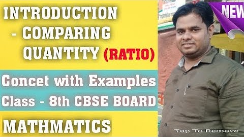 INTRODUCTION - COMPARING QUANTITY (Ratio) || Class - 8th NCERT || SOME EXAMPLES