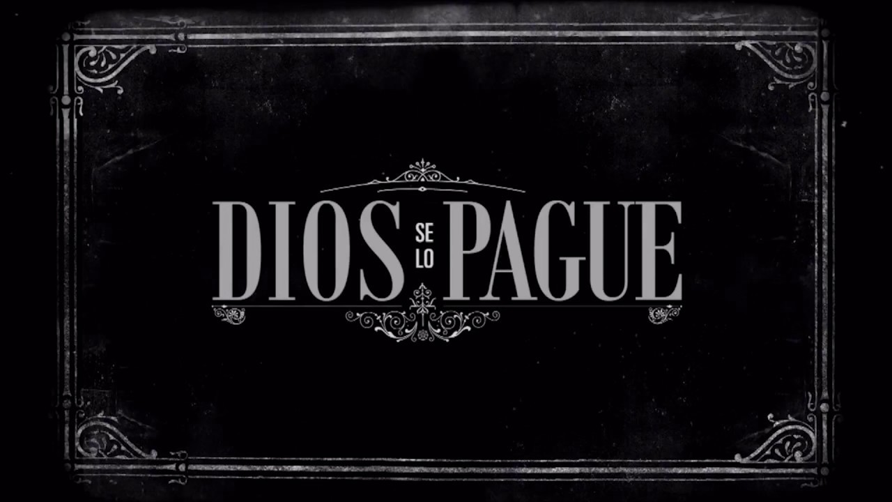 Dios se lo Pague Fragmentos de la obra YouTube Dios se lo Pague Fragmentos de la obra YouTube