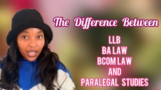 LLB, BA, Bcom and Paralegal: What's the Difference?law