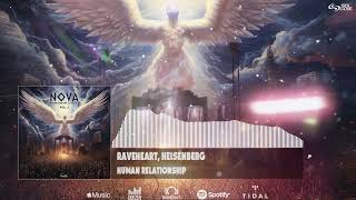 Raveheart & Heisenberg - Human Relationship