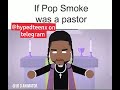 If POP SMOKE was a PASTOR