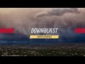 Monsoon Awareness Week 2023: Downburst Winds