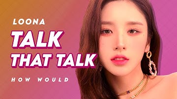 How Would LOONA Sing TWICE 