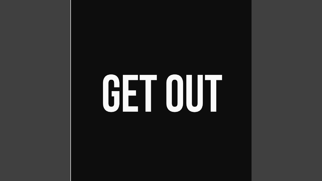 Watch Get Out (Instrumental) on YouTube Watch Get Out (Instrumental) on YouTube