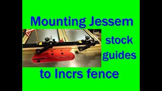Mounting Jessem guides to Incra Fence