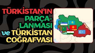 Türkistanın Parçalanması Ve Türkistan Coğrafyası Ğrafya Ürkistan