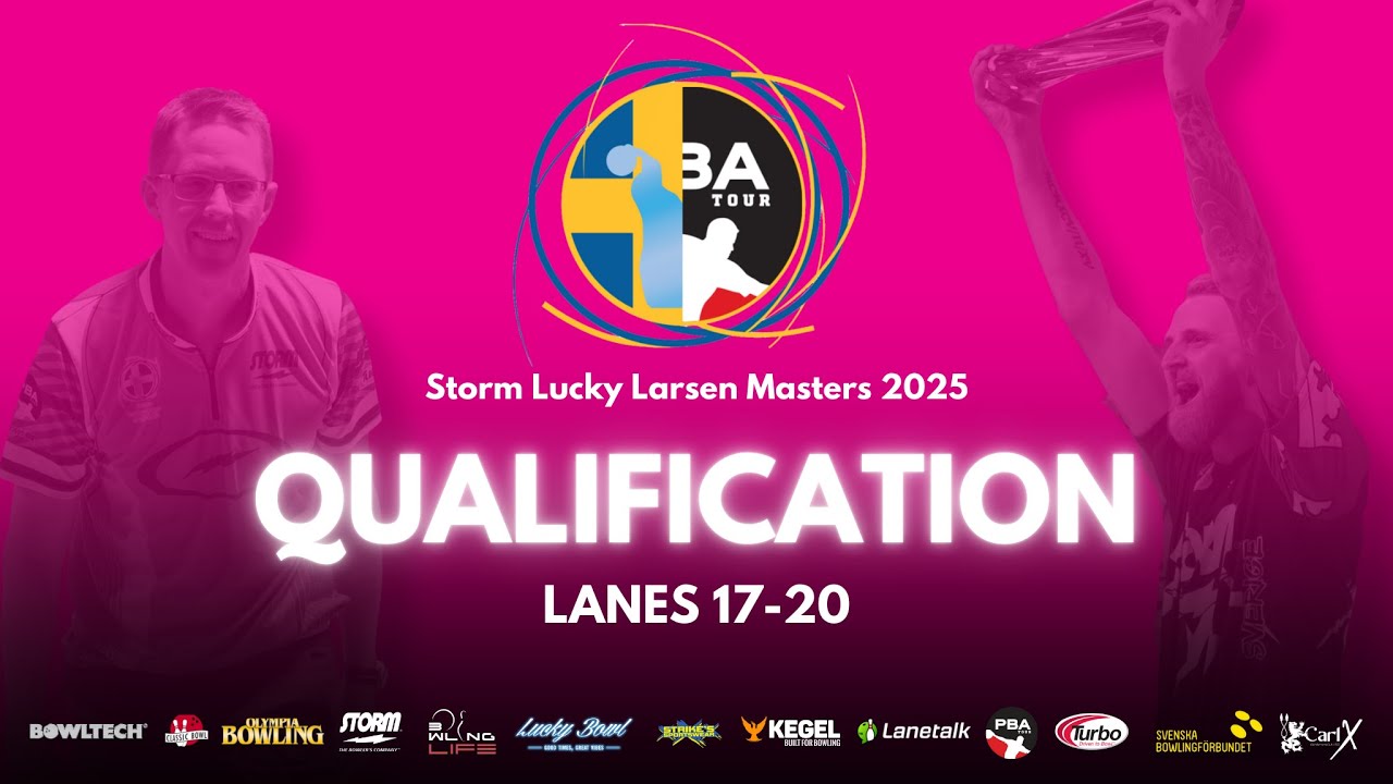 Final step 1, Lane 17-20 | Storm Lucky Larsen Masters 2025