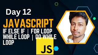 JavaScript if else if | for loop | while loop | do while loop | JavaScript beginner to advance