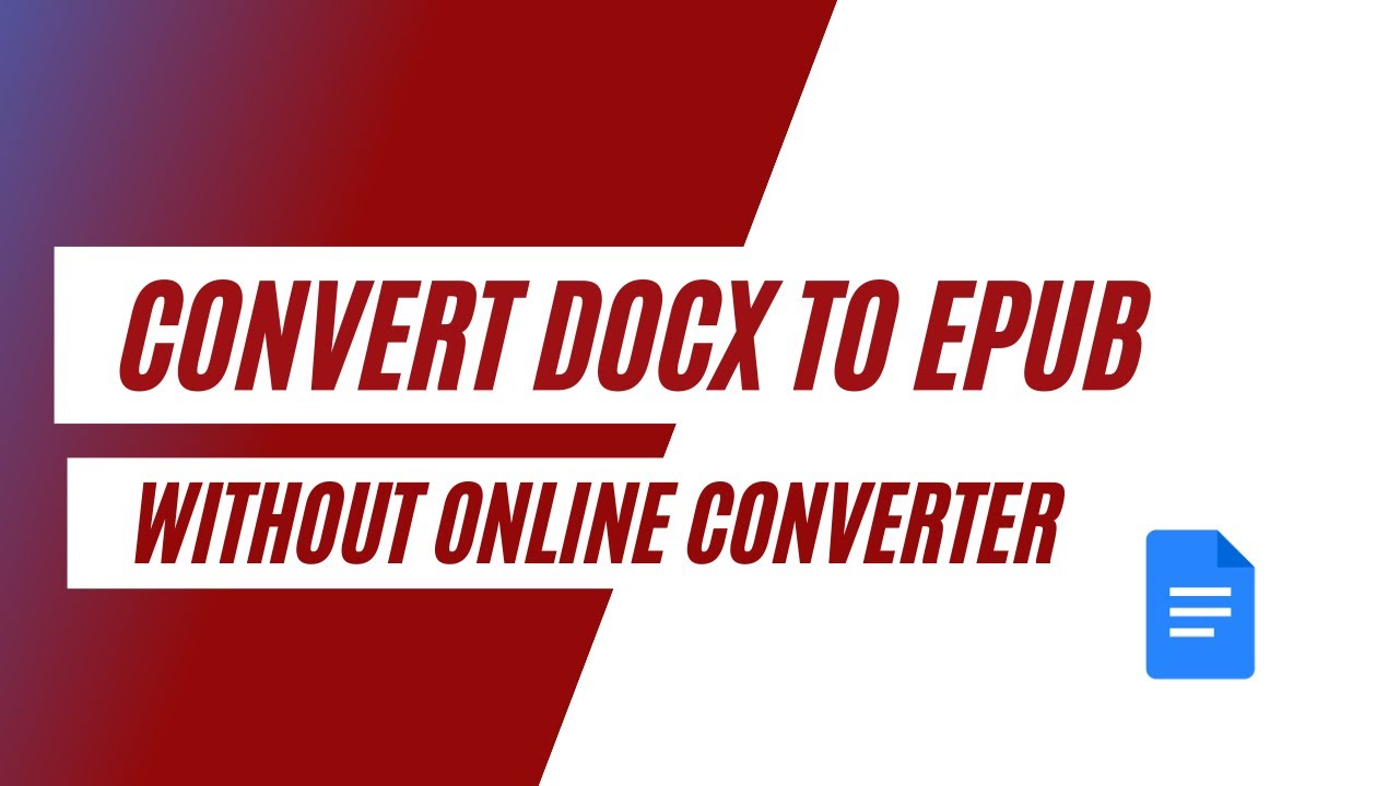 How To Convert Docx To Epub Using Google Doc Without Youtube