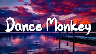 Dance Monkey  Tones and I (Lyrics) || Ed Sheeran, The Chainsmokers,... (Mix Lyrics)