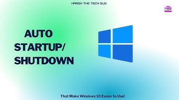 How To Schedule Windows 10 Shutdown And Startup | Windows 10 Automatic Shutdown And Startup