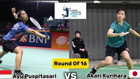 [Ws-R16] Mutiara Ayu Puspitasari VS Akira Kurihara || Allianz Malaysia Super 100 2025