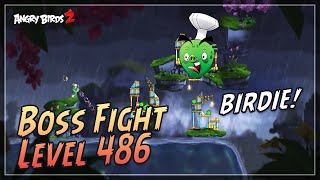 Angry Birds 2 - Boss Fight Level 486 - Chef Pig Boss - Gameplay Walkthrough