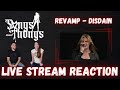 Revamp Disdain LIVE STREAM REACTION by Songs and Thongs