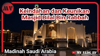 Download Lagu Keindahan dan Keunikan Masjid Bilal Bin Rabbah di Madinah Saudi Arabia