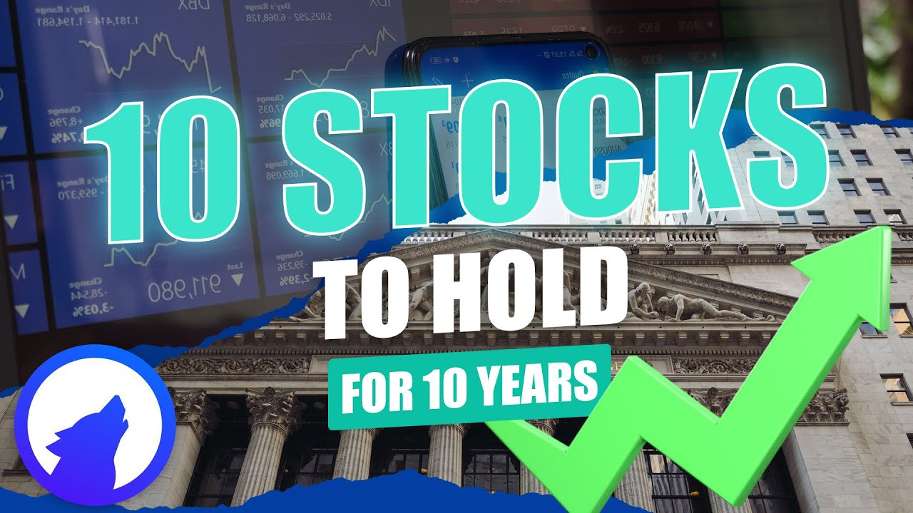 Top 10 Stocks To Hold for The Next 10 Years YouTube