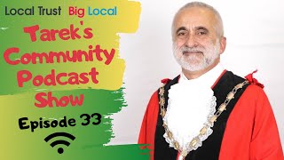 Big Local Live | Tareks Community Podcast Show | Episode 33