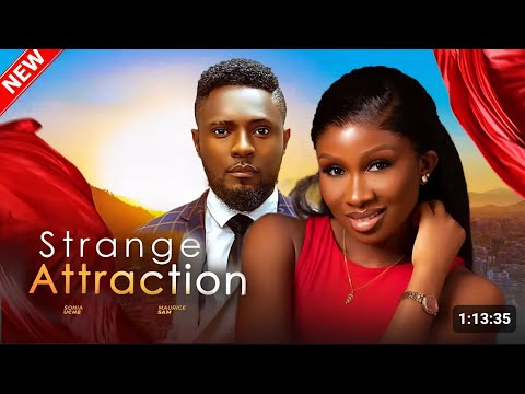 STRANGE ATTRACTION - Sonia Uche ,Maurice sam,LATEST 2025 Nollywood Full Movie