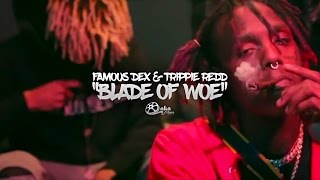 Смотреть клип Famous Dex & Trippie Redd - Blade Of Woe (Official Music Video)