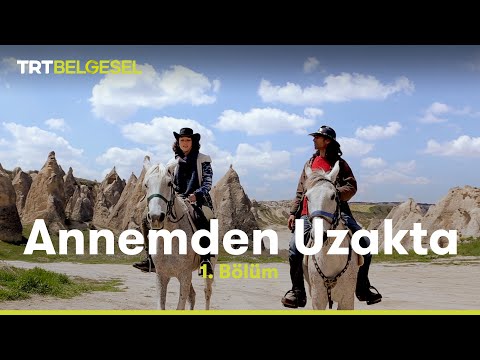 Annemden Uzakta Rikki Roath | Kapadokya | TRT Belgesel