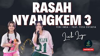 Lirik Lagu | Yeni Inka Rasah Nyangkem 3 - feat. Yesa Oktavia