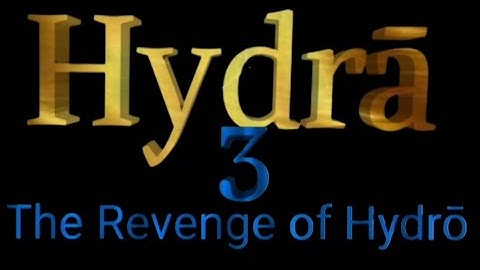 Hydrā part 3 : the Revenge of hydrō| official trailer