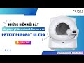 Những điểm nổi bật của máy dọn phân mèo tự động có Camera AI Petkit Purobot Ultra