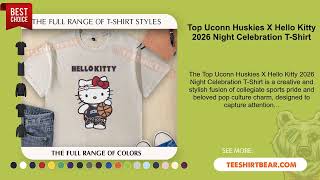 Top Uconn Huskies X Hello Kitty 2026 Night Celebration T-Shirt screenshot 1