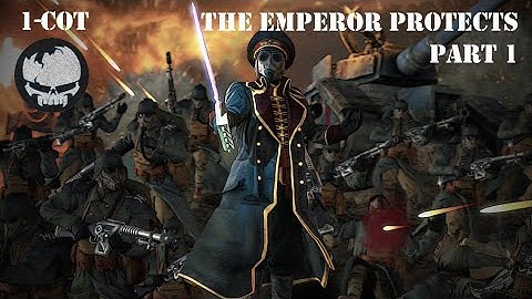 1-COT WH40K Mission: The Emperor Protects, Part 1