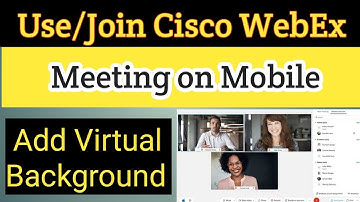 How to Use Cisco Webex Meeting on Mobile for Video Conferencing