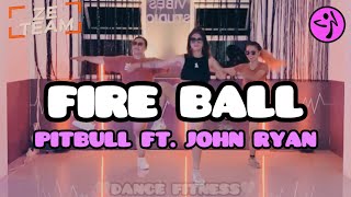 PITBULL - FIREBALL FT. JOHN RYAN / ZUMBA / DANCE FITNESS / TIKTOK VIRAL