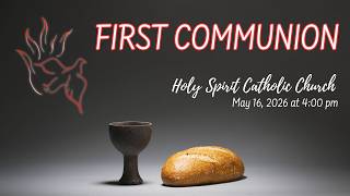 First Communion 5-16-26 4:00pm Mass